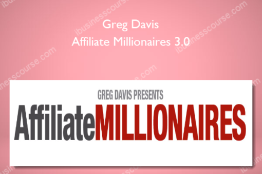 Greg Davis – Affiliate Millionaires 3.0