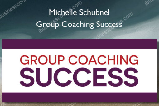 Group Coaching Success - Michelle Schubnel