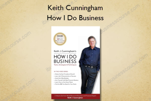How I Do Business - Keith Cunningham
