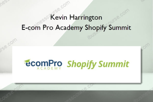 Kevin Harrington – E-com Pro Academy Shopify Summit