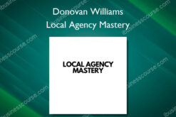 Local Agency Mastery - Donovan Williams