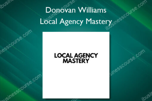 Local Agency Mastery - Donovan Williams