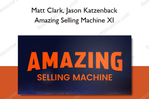 Matt Clark, Jason Katzenback – Amazing Selling Machine XI