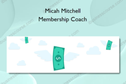 Micah Mitchell – Membership Coach