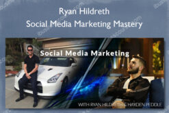 Social Media Marketing Mastery - Ryan Hildreth