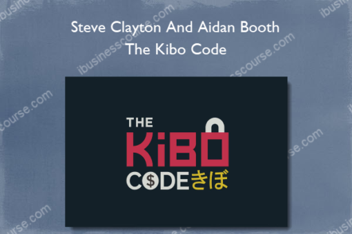 Steve Clayton And Aidan Booth – The Kibo Code