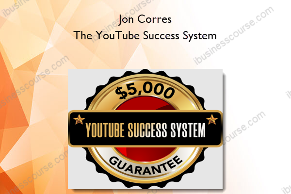 The YouTube Success System Jon Corres IBusiness Course