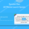 Swedish Dan – 60 Minute Launch System