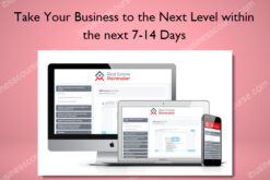 Take Your Business to the Next Level within the next 7-14 Days - Realestaterainmaker