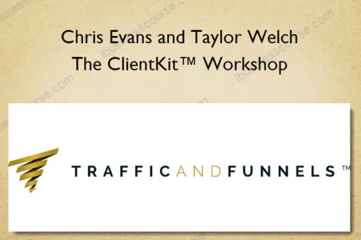 The ClientKit™ Workshop - Chris Evans and Taylor Welch