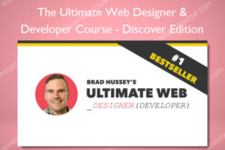 The Ultimate Web Designer & Developer Course – Discover Edition - Brad Hussey