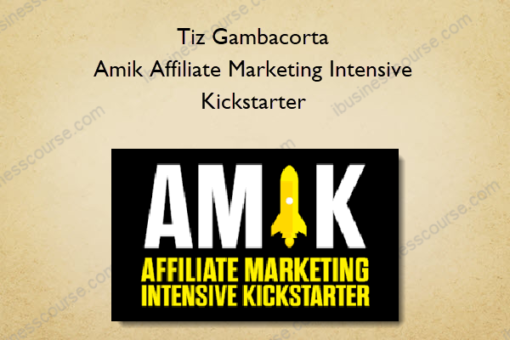 Tiz Gambacorta – Amik Affiliate Marketing Intensive Kickstarter