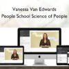 Vanessa Van Edwards – People School Science of People