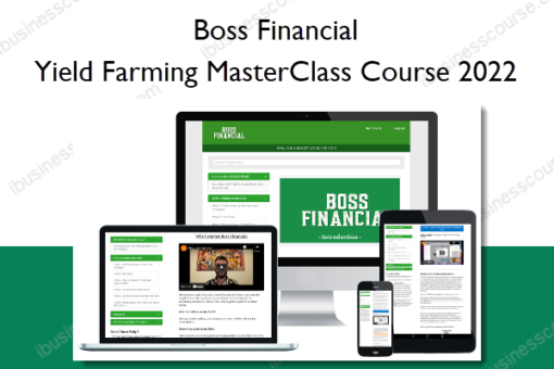 Yield Farming MasterClass Course 2022 %E2%80%93 Boss Financial