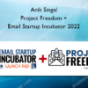 Anik Singal – Project Freedom+ Email Startup Incubator 2022