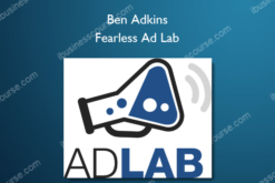 Ben Adkins – Fearless Ad Lab