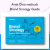 Brand Strategy Guide - Arek Dvornechuck