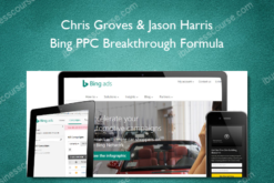 Chris Groves & Jason Harris – Bing PPC Breakthrough Formula