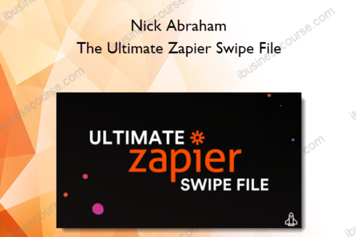 The Ultimate Zapier Swipe File – Nick Abraham