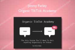 Jimmy Farley – Organic TikTok Academy
