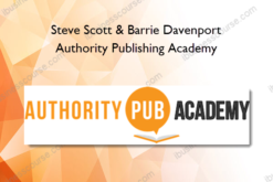 Steve Scott & Barrie Davenport – Authority Publishing Academy