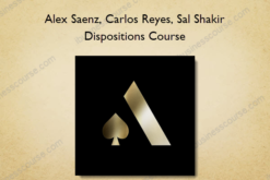 Dispositions Course - Alex Saenz, Carlos Reyes, Sal Shakir