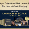 Bryan Dulaney and Nick Unsworth – The Launch & Scale Coaching