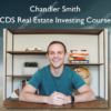 CDS Real Estate Investing Course - Chandler Smith