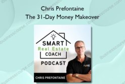 The 31-Day Money Makeover - Chris Prefontaine