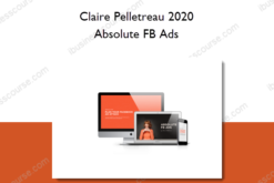 Absolute FB Ads - Claire Pelletreau 2020
