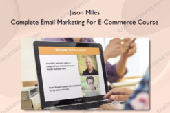 Complete Email Marketing For E-Commerce Course - Jason Miles