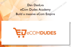 eCom Dudes Academy – Build a massive eCom Empire – Dan DasiLva