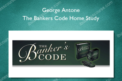The Bankers Code Home Study - George Antone