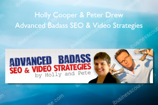 Holly Cooper and Peter Drew - Advanced Badass SEO & Video Strategies