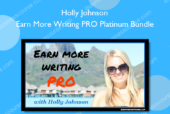 Earn More Writing PRO Platinum Bundle - Holly Johnson