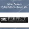 Perfect Publishing System Elite - Johnny Andrews