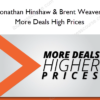 Jonathan Hinshaw & Brent Weaver - More Deals High Prices