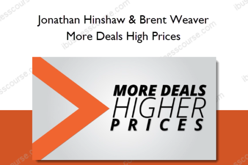 Jonathan Hinshaw & Brent Weaver - More Deals High Prices