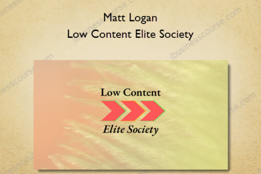 Low Content Elite Society - Matt Logan