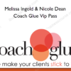 Melissa Ingold & Nicole Dean - Coach Glue Vip Pass