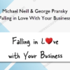 Falling in Love With Your Business - Michael Neill & George Pransky
