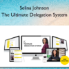 The Ultimate Delegation System - Selina Johnson