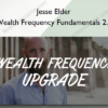 Wealth Frequency Fundamentals 2.0 - Jesse Elder