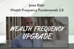 Wealth Frequency Fundamentals 2.0 - Jesse Elder