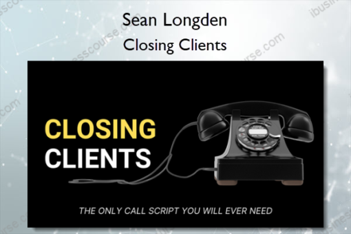 Closing Clients %E2%80%93 Sean Longden