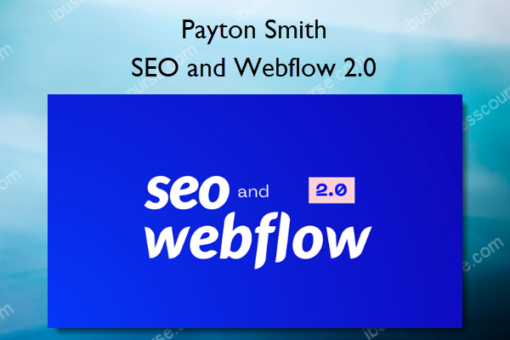 SEO and Webflow 2.0 %E2%80%93 Payton Smith