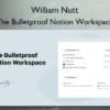 The Bulletproof Notion Workspace %E2%80%93 William Nutt