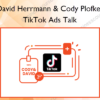 TikTok Ads Talk %E2%80%93 David Herrmann Cody Plofker