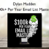 100k Per Year Email List Mastery %E2%80%93 Dylan Madden