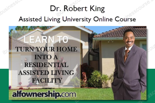 Assisted Living University Online Course %E2%80%93 Dr. Robert King